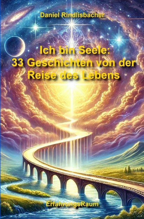 Produktbild: Ich bin Seele / Ich bin Seele: 33 Geschichten von der Reise des Lebens