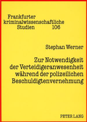 Produktbild: Zur Notwendigkeit der Verteidigeranwesenheit waehrend der polizeilichen Beschuldigtenvernehmung