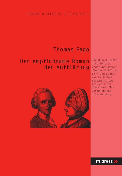 Produktbild: Der empfindsame Roman der Aufklaerung: Chr. F. Gellerts &lsquo;Leben der schwedischen Graefin von G***&rsquo; und Sophie von La Roches &lsquo;Geschichte des Fraeuleins von Sternheim&rsquo;