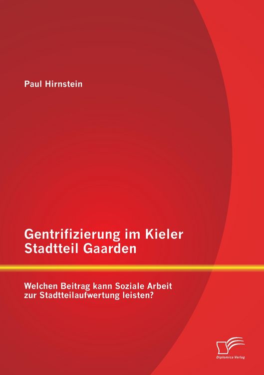 Produktbild: Gentrifizierung im Kieler Stadtteil Gaarden: Welchen Beitrag kann Soziale Arbeit zur Stadtteilaufwertung leisten?
