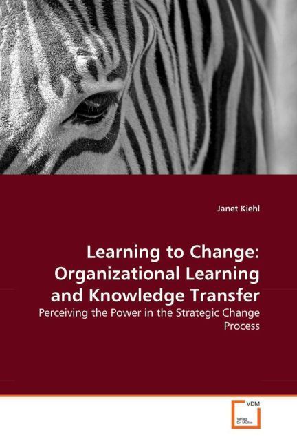 Produktbild: Kiehl, J: Learning to Change: Organizational Learning and Kn