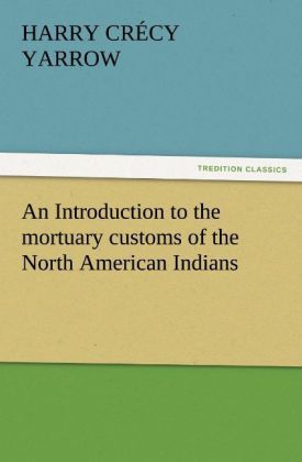 Produktbild: An Introduction to the mortuary customs of the North American Indians