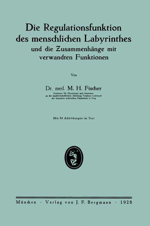 Produktbild: Die Regulationsfunktion des menschlichen Labyrinthes und die Zusammenh&auml;nge mit verwandten Funktionen