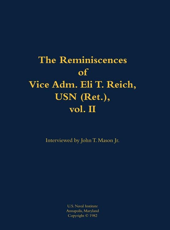 Produktbild: The Reminiscences of Vice Adm. Eli T. Reich, USN (Ret.), vol. II