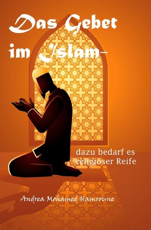 Produktbild: Das Gebet im Islam- dazu bedarf es religi&ouml;ser Reife