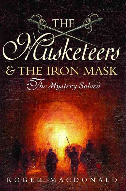 Produktbild: The Man in the Iron Mask: The True Story of the Most Famous Prisoner in History and the Four Musketeers