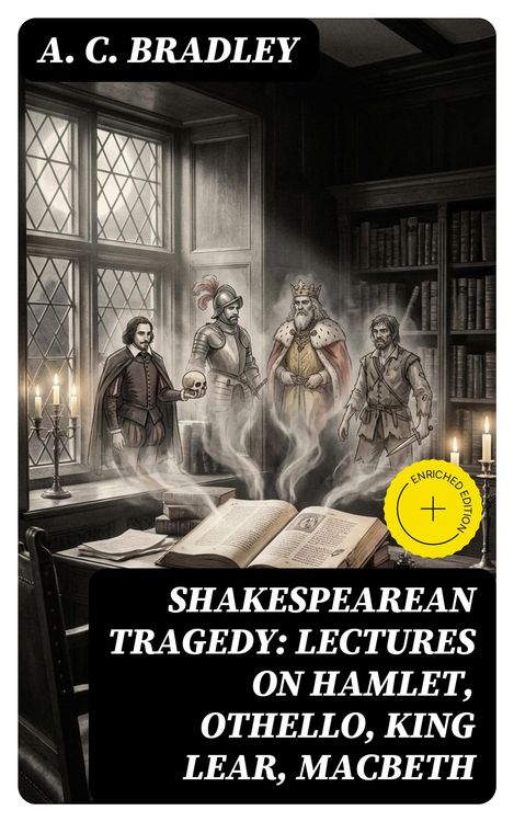Produktbild: Shakespearean Tragedy: Lectures on Hamlet, Othello, King Lear, Macbeth