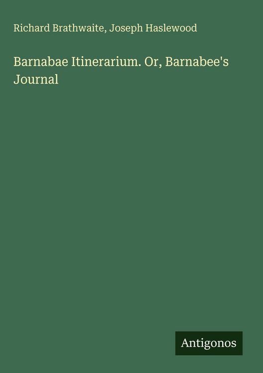 Produktbild: Barnabae Itinerarium. Or, Barnabee's Journal