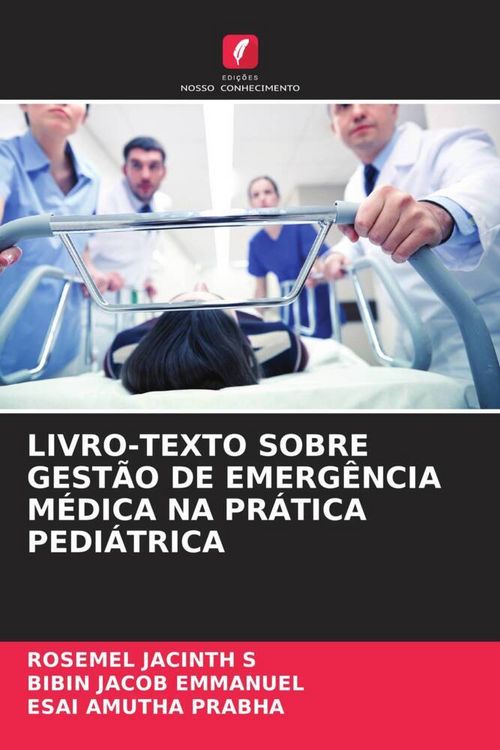Produktbild: Livro-Texto Sobre Gest&atilde;o De Emerg&ecirc;ncia M&eacute;dica Na Pr&aacute;tica Pedi&aacute;trica