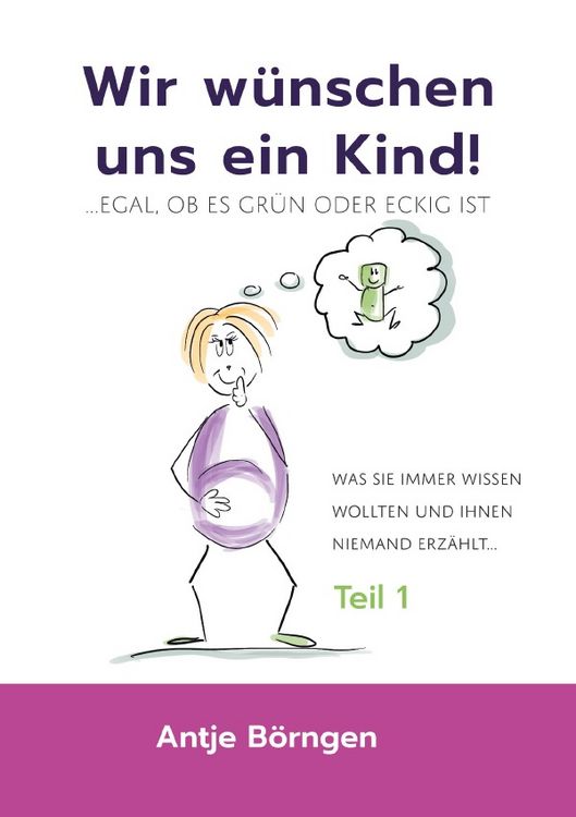 Produktbild: Wir w&uuml;nschen uns ein Kind!...egal ob es gr&uuml;n oder eckig ist