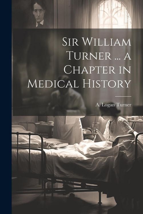 Produktbild: Sir William Turner ... a Chapter in Medical History