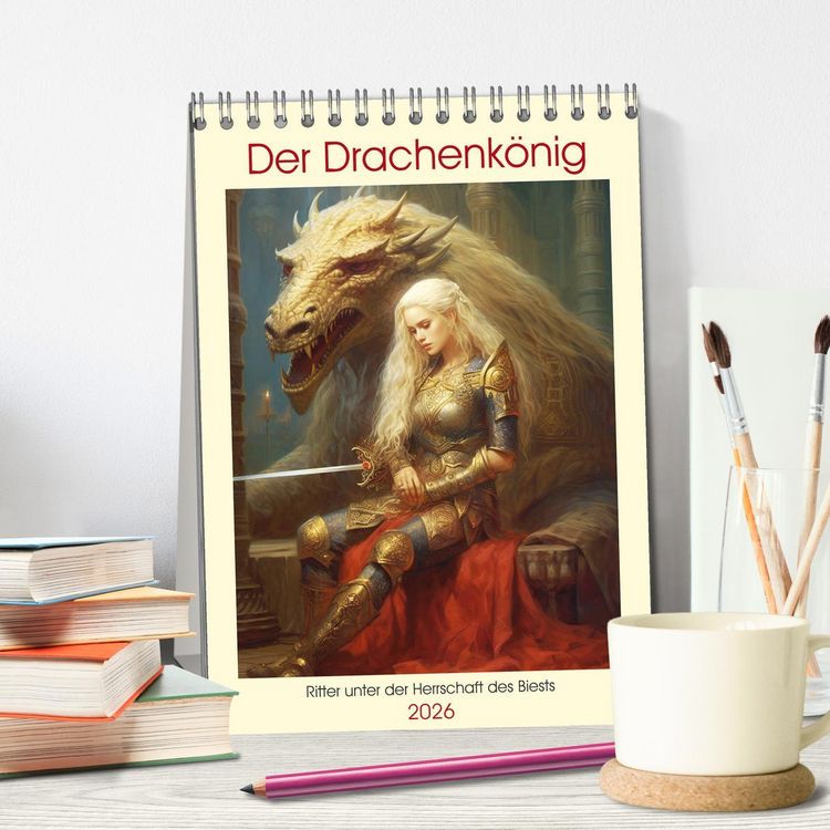 Produktbild: Der Drachenk&ouml;nig. Ritter unter der Herrschaft des Biests (Tischkalender 2026 DIN A5 hoch), CALVENDO Monatskalender