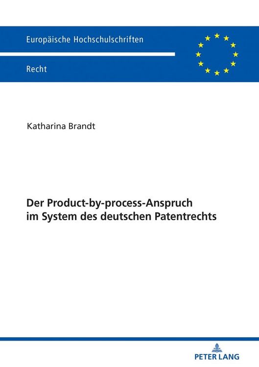 Produktbild: Der Product-by-process-Anspruch im System des deutschen Patentrechts