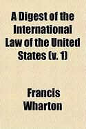 Produktbild: A Digest of the International Law of the United States (V. 1)