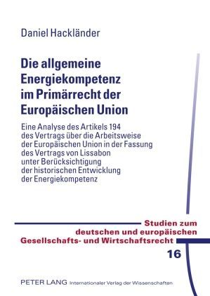 Produktbild: Die allgemeine Energiekompetenz im Prim&auml;rrecht der Europ&auml;ischen Union