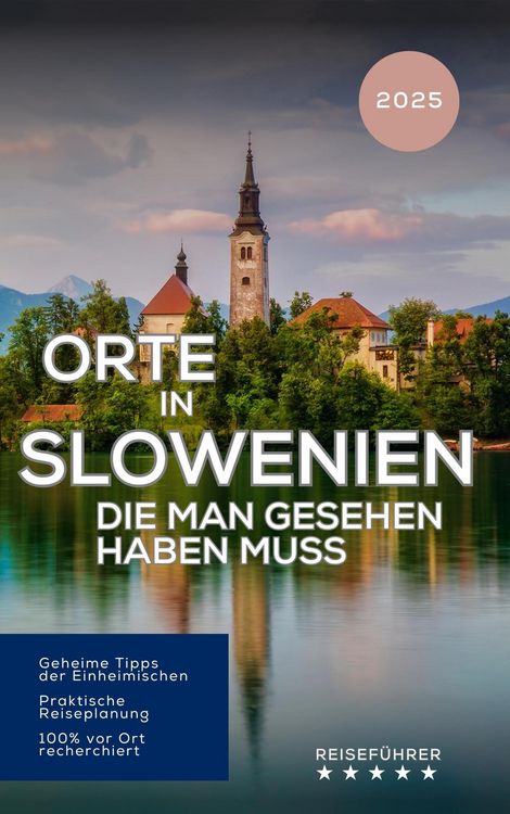 Produktbild: Orte in Slowenien, die man gesehen haben muss. Reisef&uuml;hrer (2025)