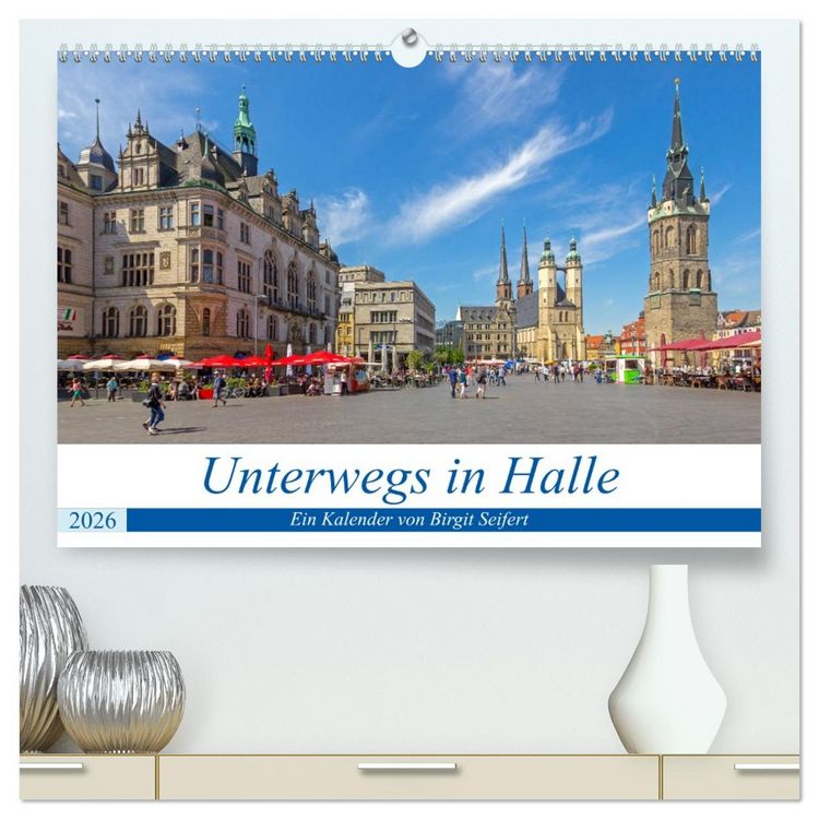 Produktbild: Unterwegs in Halle (hochwertiger Premium Wandkalender 2026 DIN A2 quer), Kunstdruck in Hochglanz