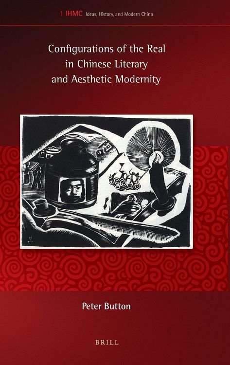 Produktbild: Configurations of the Real in Chinese Literary and Aesthetic Modernity