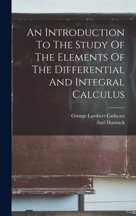 Produktbild: An Introduction To The Study Of The Elements Of The Differential And Integral Calculus