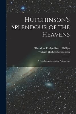 Produktbild: Hutchinson's Splendour of the Heavens; a Popular Authoritative Astronomy; 1
