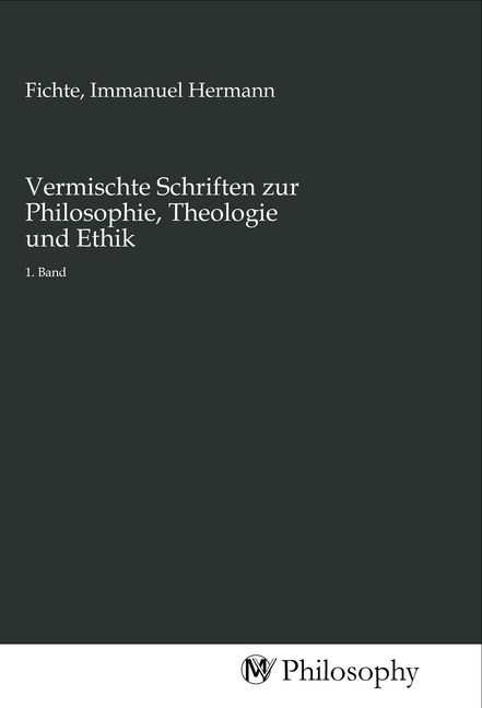 Produktbild: Vermischte Schriften zur Philosophie, Theologie und Ethik