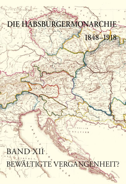 Produktbild: Die Habsburgermonarchie 1848-1918 / Die Habsburgermonarchie 1848-1918 Band XII