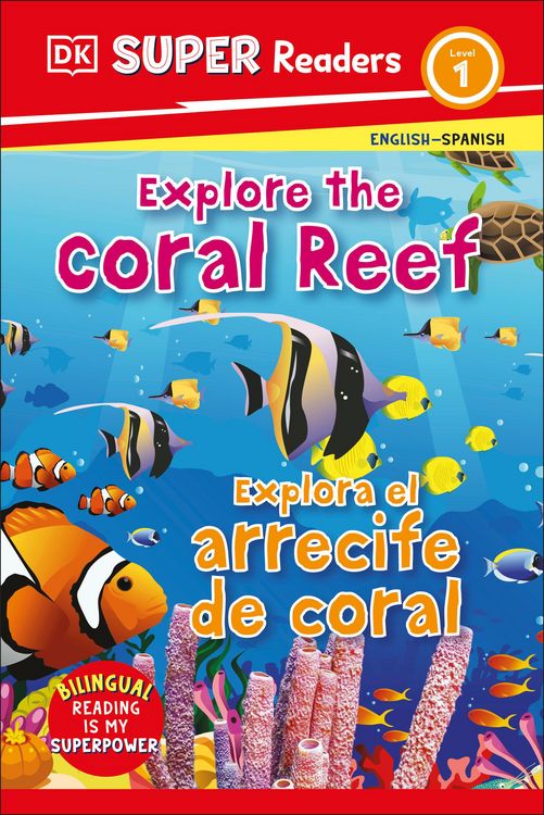 Produktbild: DK Super Readers Level 1 English-Spanish Bilingual Explore the Coral Reef - Explora El Arrecife de Coralb