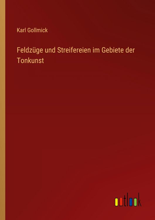Produktbild: Feldz&uuml;ge und Streifereien im Gebiete der Tonkunst