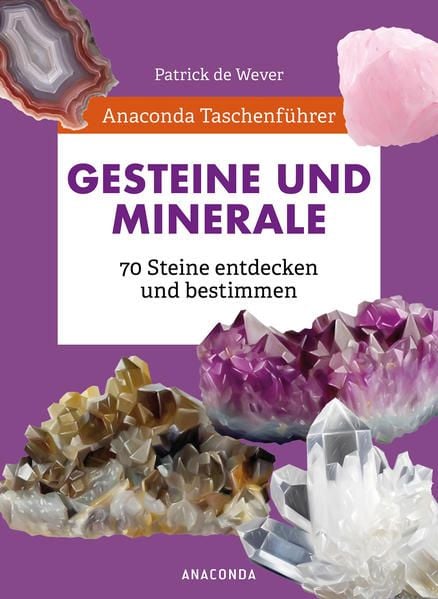 Produktbild: Anaconda Taschenf&uuml;hrer Gesteine und Minerale. 70 Steine entdecken und bestimmen