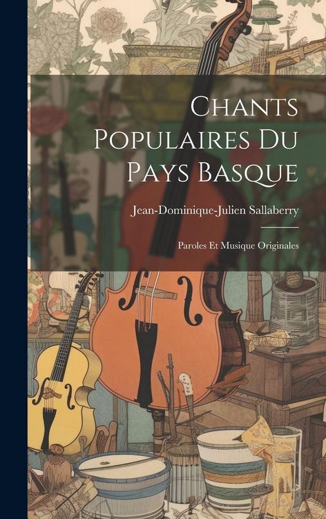 Produktbild: Chants Populaires Du Pays Basque: Paroles Et Musique Originales