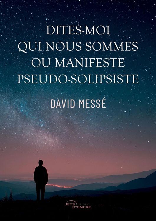 Produktbild: Dites-moi qui nous sommes ou Manifeste pseudo-solipsiste