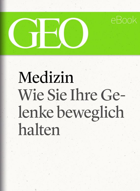 Produktbild: Medizin: Wie Sie Ihre Gelenke beweglich halten (GEO eBook Single)