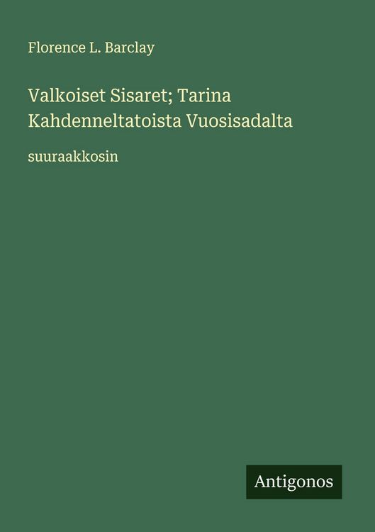 Produktbild: Valkoiset Sisaret; Tarina Kahdenneltatoista Vuosisadalta