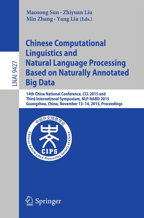 Produktbild: Chinese Computational Linguistics and Natural Language Processing Based on Naturally Annotated Big Data