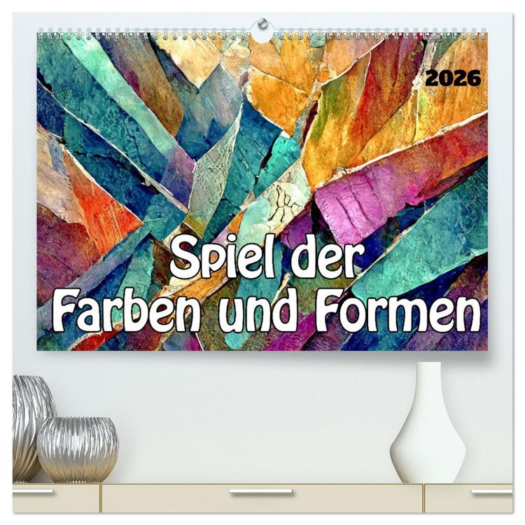 Produktbild: Spiel der Farben und Formen (hochwertiger Premium Wandkalender 2026 DIN A2 quer), Kunstdruck in Hochglanz