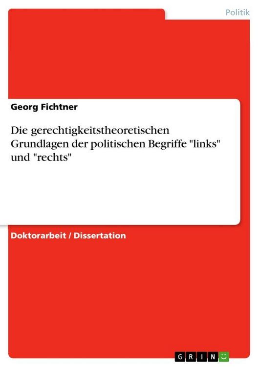 Produktbild: Die gerechtigkeitstheoretischen Grundlagen der politischen Begriffe "links" und "rechts"