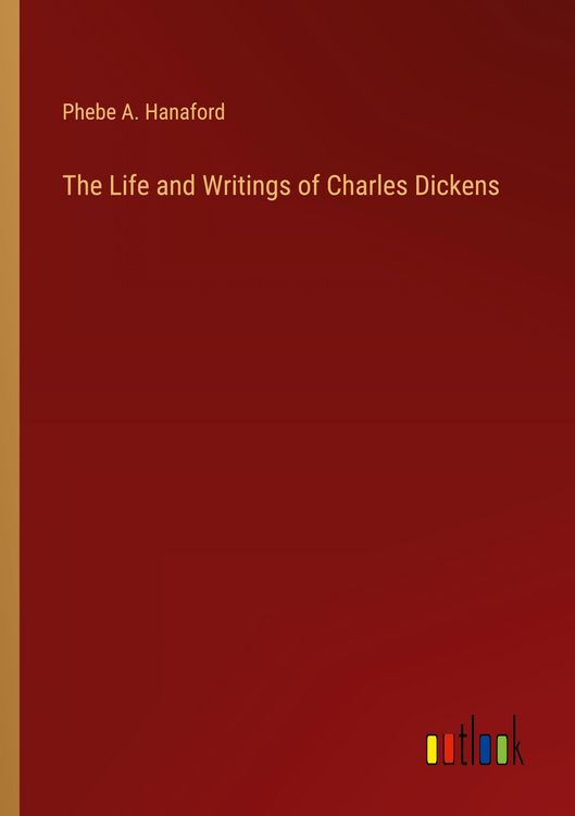 Produktbild: The Life and Writings of Charles Dickens