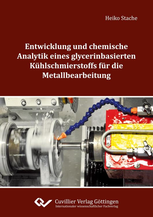 Produktbild: Entwicklung und chemische Analytik eines glycerinbasierten K&uuml;hlschmierstoffs f&uuml;r die Metallbearbeitung