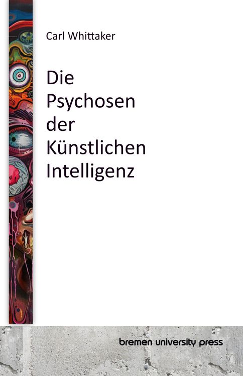 Produktbild: Die Psychosen der K&uuml;nstlichen Intelligenz