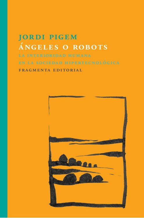 Produktbild: &Aacute;ngeles o robots : La interioridad humana en la sociedad hipertecnol&oacute;gica