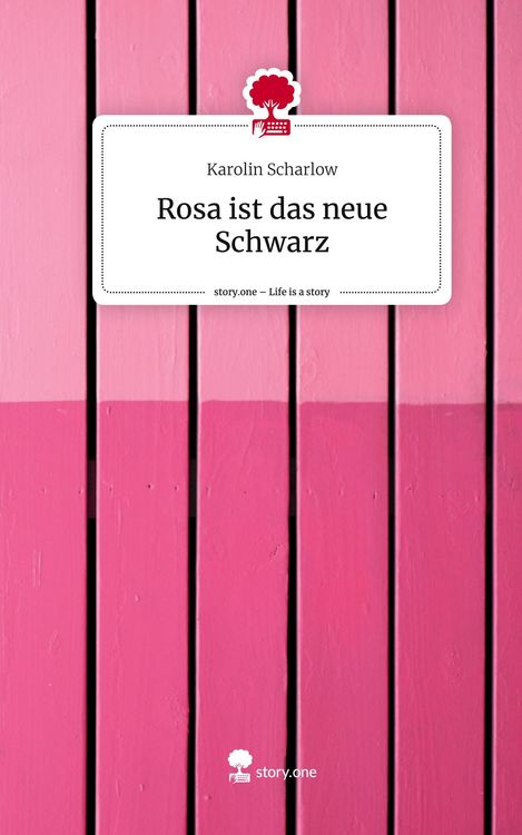 Produktbild: Rosa ist das neue Schwarz. Life is a Story - story.one