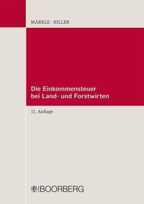 Produktbild: Die Einkommensteuer bei Land- und Forstwirten