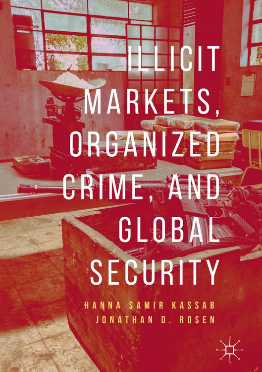 Produktbild: Illicit Markets, Organized Crime, and Global Security