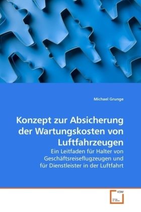 Produktbild: Grunge, M: Konzept zur Absicherung der Wartungskosten von Lu