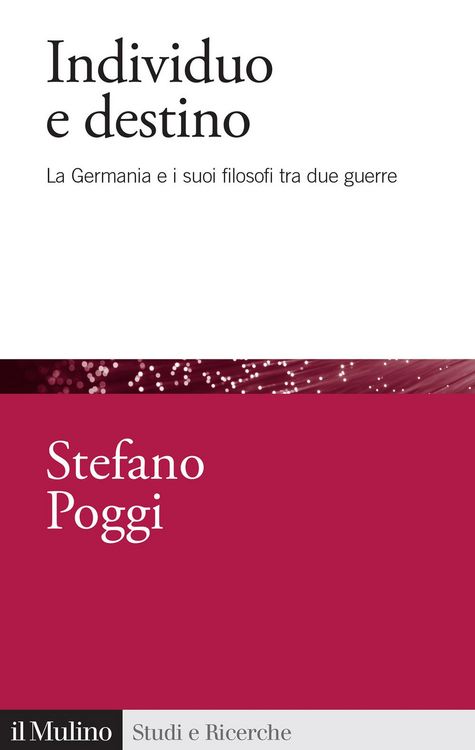 Produktbild: Individuo e destino. La Germania e i suoi filosofi tra due guerre