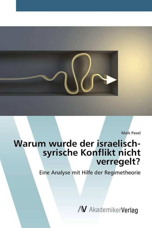 Produktbild: Warum wurde der israelisch-syrische Konflikt nicht verregelt?