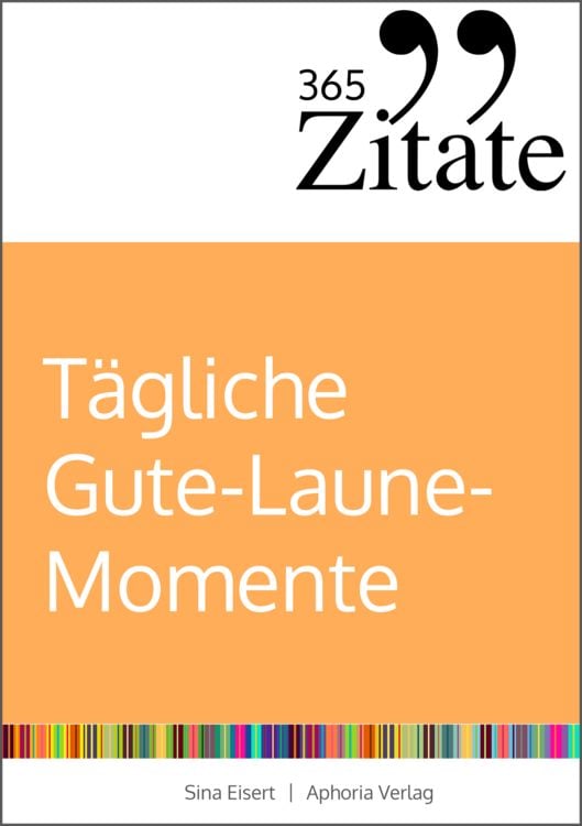 Produktbild: 365 Zitate f&uuml;r t&auml;gliche Gute-Laune-Momente