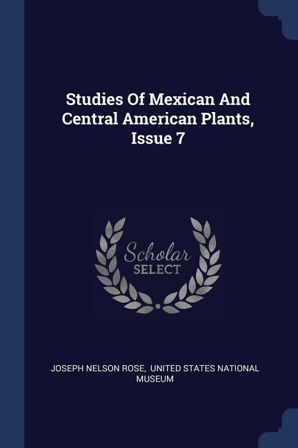 Produktbild: Studies Of Mexican And Central American Plants, Issue 7