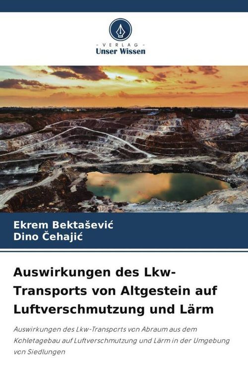 Produktbild: Auswirkungen des Lkw-Transports von Altgestein auf Luftverschmutzung und L&auml;rm