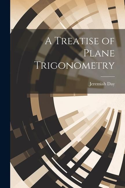 Produktbild: A Treatise of Plane Trigonometry